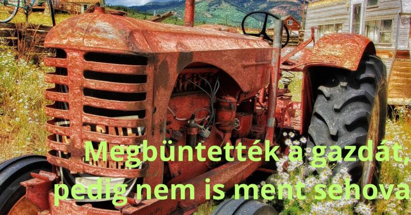 Egy ártatlan gazda meglepő módon bírságot kapott, mert a járművén hamis rendszámot találtak.